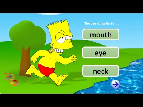 mouth eye The bee stung Bart’s … neck