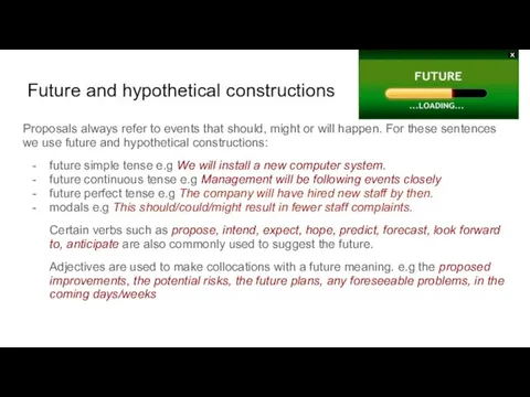 Future and hypothetical constructions Proposals always refer to events that should, might
