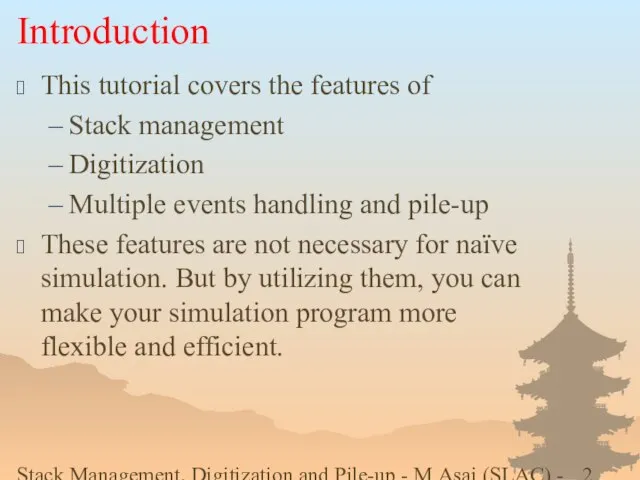 Stack Management, Digitization and Pile-up - M.Asai (SLAC) - Geant4 Users Workshop