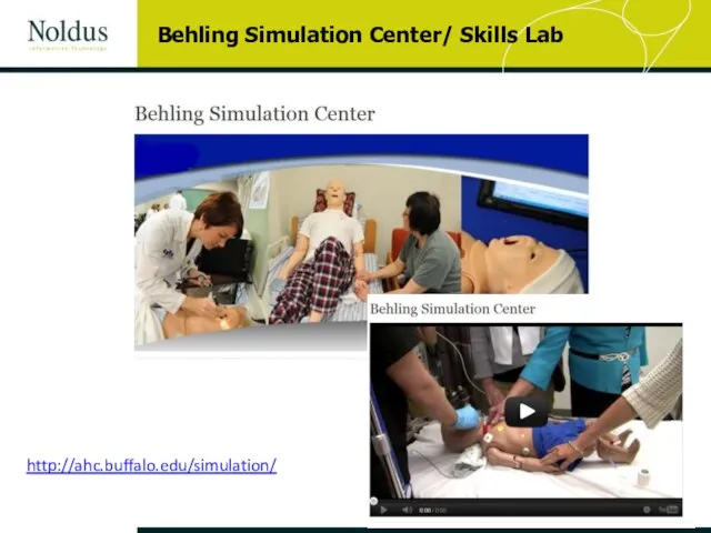 Case Study_Behling Simulation Center http://ahc.buffalo.edu/simulation/ Behling Simulation Center/ Skills Lab