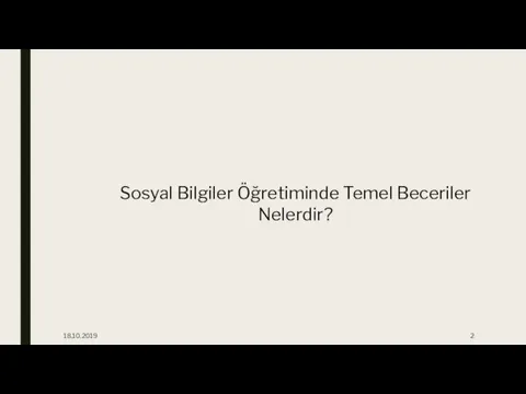 18.10.2019 Sosyal Bilgiler Öğretiminde Temel Beceriler Nelerdir?