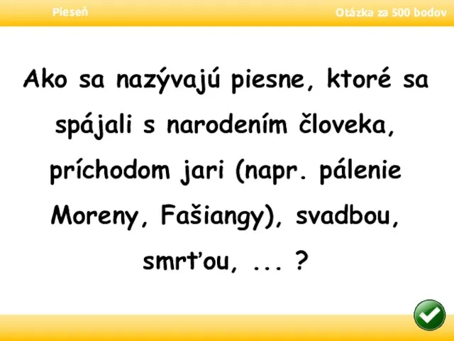 Pieseň Otázka za 500 bodov Ako sa nazývajú piesne, ktoré sa spájali