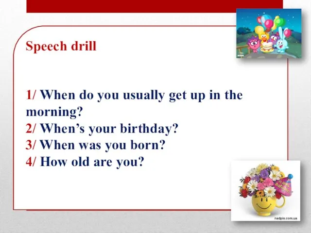 Speech drill 1/ When do you usually get up in the morning?