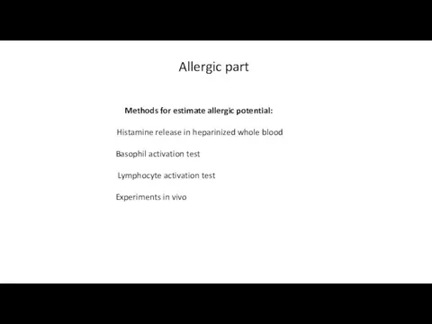 Allergic part Methods for estimate allergic potential: Histamine release in heparinized whole
