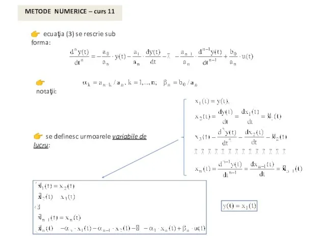 METODE NUMERICE – curs 11 ? ecuaţia (3) se rescrie sub forma: