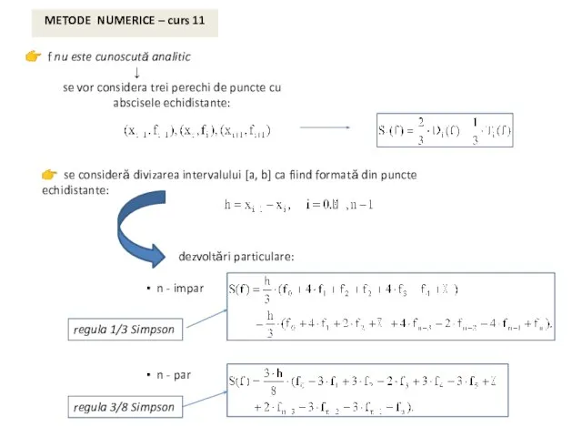 METODE NUMERICE – curs 11 f nu este cunoscută analitic ↓ se