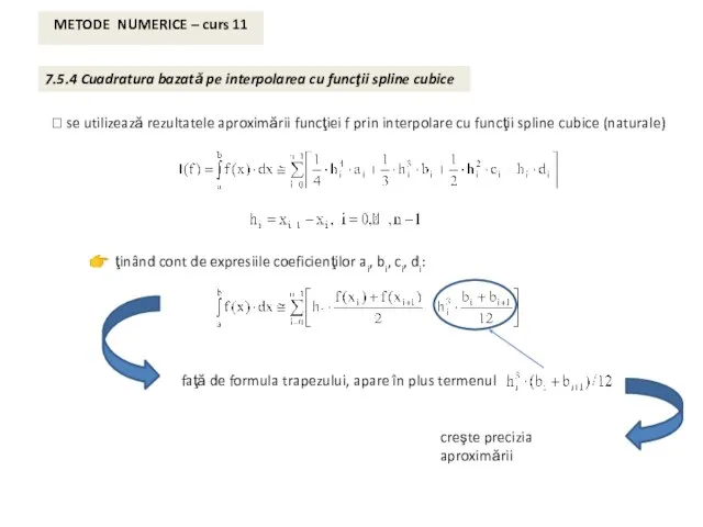 METODE NUMERICE – curs 11 7.5.4 Cuadratura bazată pe interpolarea cu funcţii