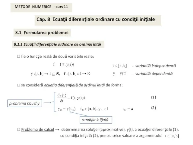 METODE NUMERICE – curs 11 Cap. 8 Ecuaţii diferenţiale ordinare cu condiţii