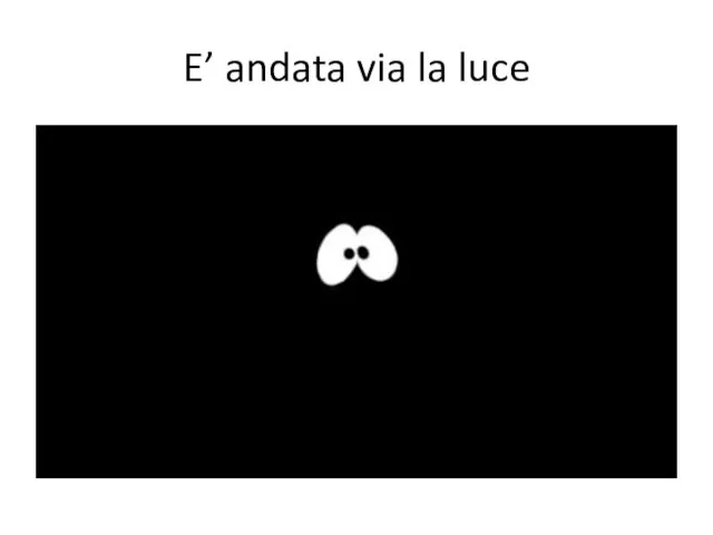 E’ andata via la luce