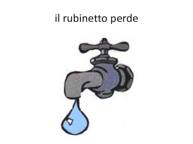 il rubinetto perde