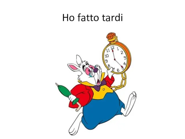 Ho fatto tardi