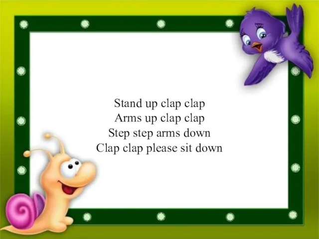 Stand up clap clap Arms up clap clap Step step arms down