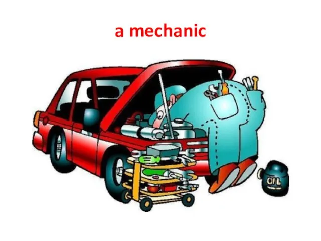 a mechanic