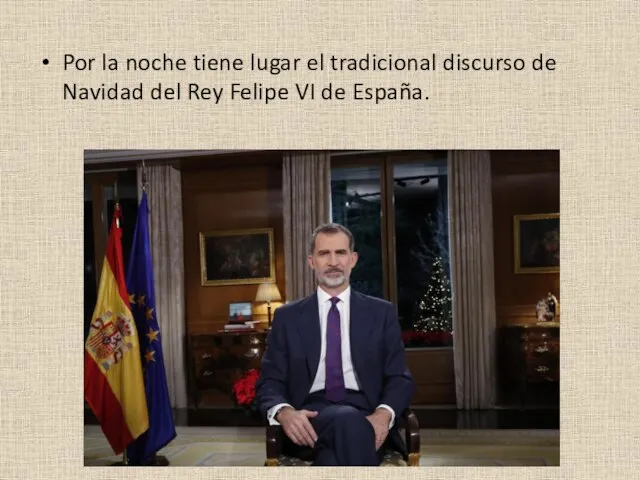 Por la noche tiene lugar el tradicional discurso de Navidad del Rey Felipe VI de España.