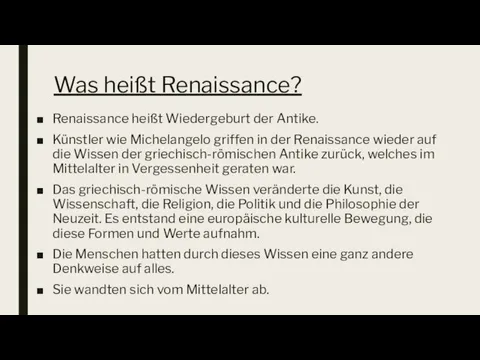 Was heißt Renaissance? Renaissance heißt Wiedergeburt der Antike. Künstler wie Michelangelo griffen