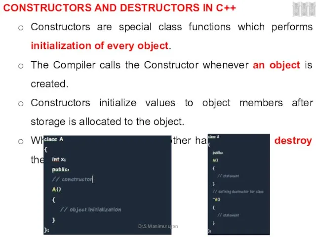 CONSTRUCTORS AND DESTRUCTORS IN C++ Constructors are special class functions which performs