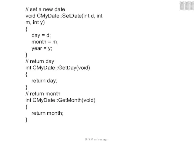 Dr.S.Manimurugan // set a new date void CMyDate::SetDate(int d, int m, int