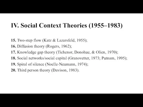 IV. Social Context Theories (1955–1983) 15. Two-step flow (Katz & Lazarsfeld, 1955);
