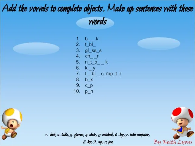 Add the vowels to complete objects. Make up sentences with these words