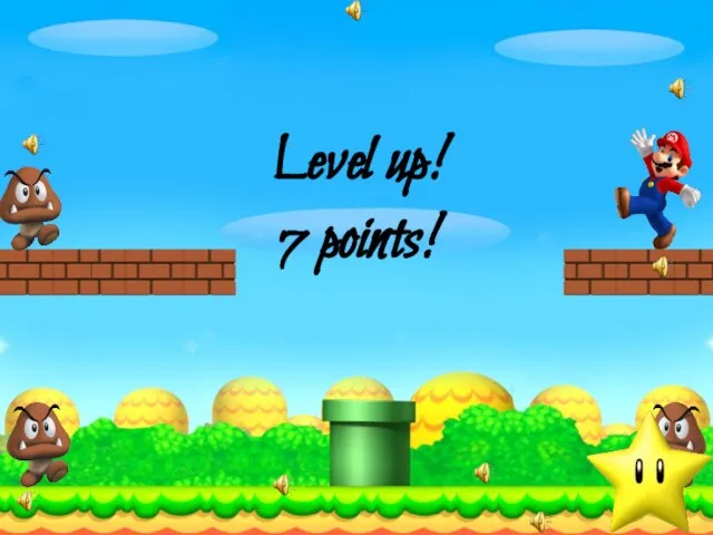 Level up! 7 points!
