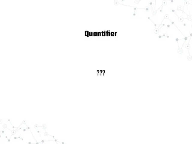 Quantifier ???