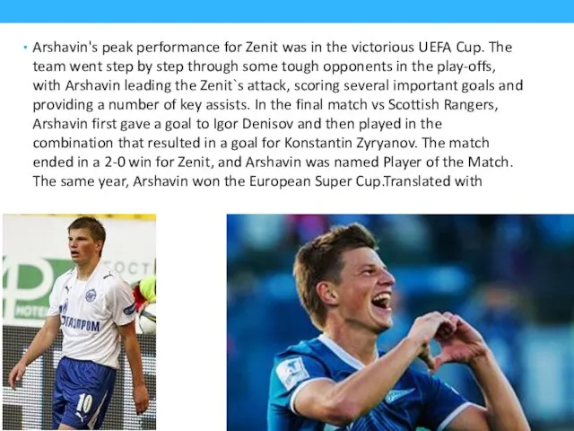 Arshavin's peak performance for Zenit was in the victorious UEFA Cup. The