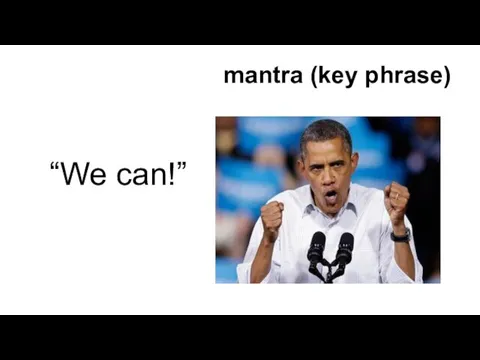 mantra (key phrase) “We can!”