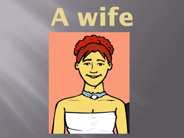 A wife