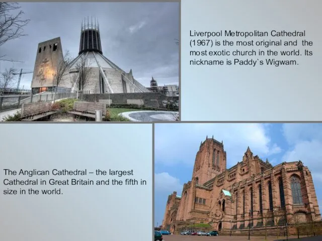Liverpool Metropolitan Cathedral (1967) is the most original and the most exotic