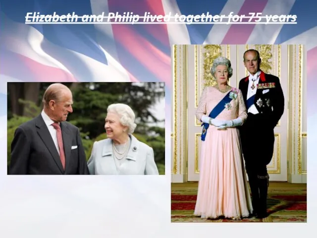 Elizabeth and Philip lived together for 75 years
