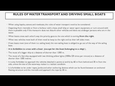 RULES OF WATER TRANSPORT AND DRIVING SMALL BOATS When using kayaks, canoes
