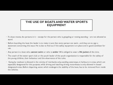 THE USE OF BOATS AND WATER SPORTS EQUIPMENT If a boat moves,