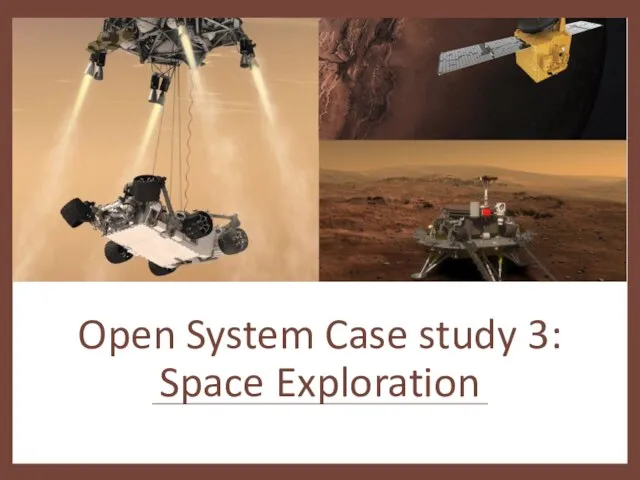 Open System Case study 3: Space Exploration