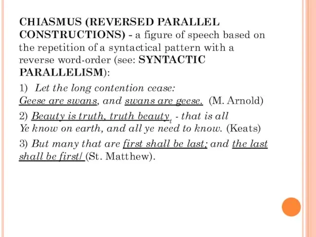 CHIASMUS (REVERSED PARALLEL CONSTRUCTIONS) - a figure of speech based on the