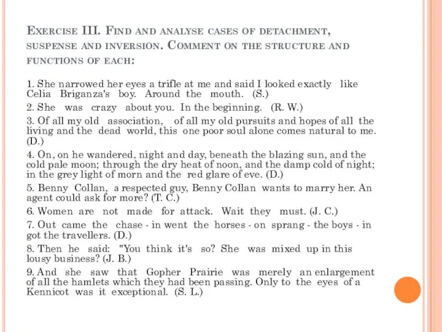 Exercise III. Find and analyse cases of detachment, suspense and inversion. Comment