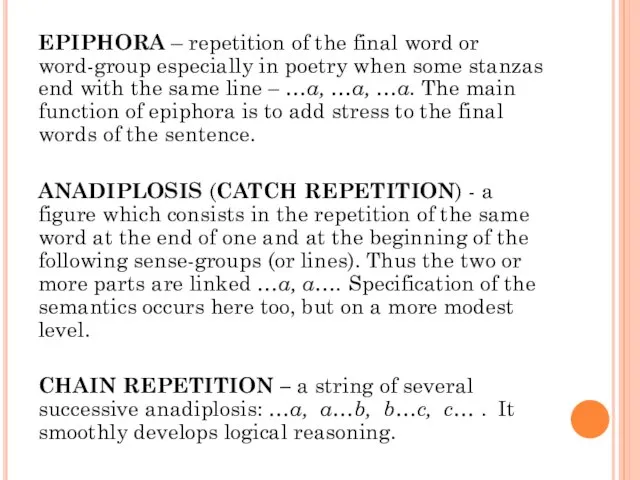 EPIPHORA – repetition of the final word or word-group especially in poetry