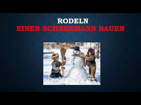 RODELN EINEN SCHNEEMANN BAUEN