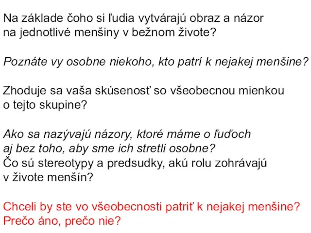 Na základe čoho si ľudia vytvárajú obraz a názor na jednotlivé menšiny