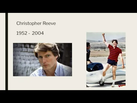 Christopher Reeve 1952 - 2004