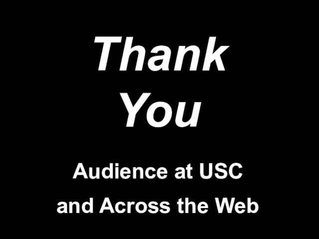 Audience at USC Thank You and Across the Web