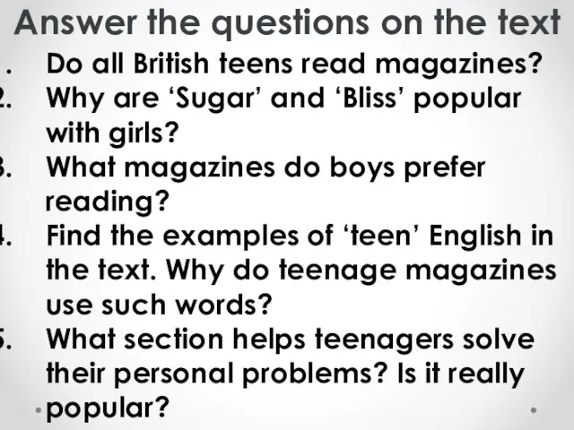 Answer the questions on the text Do all British teens read magazines?