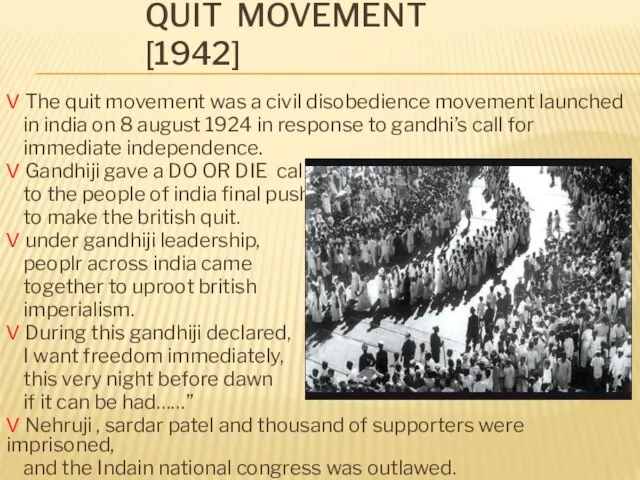 QUIT MOVEMENT [1942] V The quit movement was a civil disobedience movement