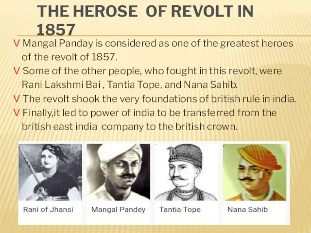 THE HEROSE OF REVOLT IN 1857 V Mangal Panday is considered as