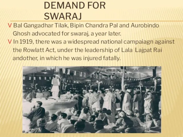 DEMAND FOR SWARAJ V Bal Gangadhar Tilak, Bipin Chandra Pal and Aurobindo