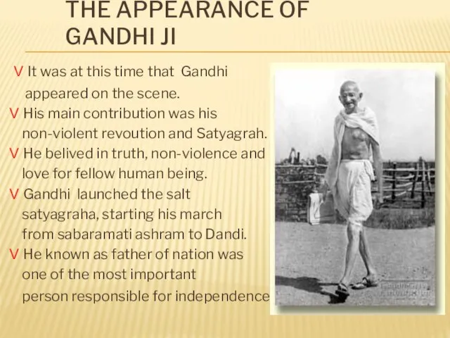 THE APPEARANCE OF GANDHI JI V It was at this time that