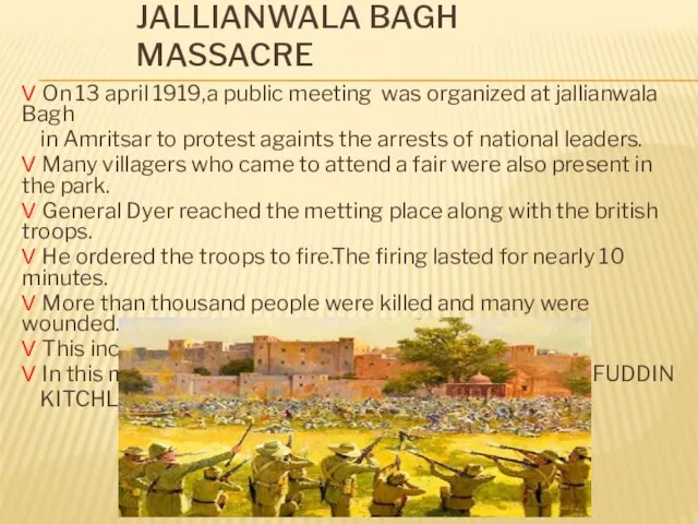 JALLIANWALA BAGH MASSACRE V On 13 april 1919,a public meeting was organized