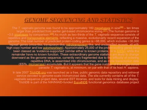 Genome sequencing and statistics The T. vaginalis genome was found to be