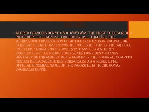 History Alfred Francois Donné (1801–1878) was the first to describe a procedure