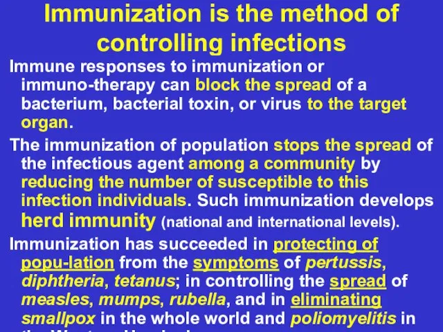 Immunization is the method of controlling infections Immune responses to immunization or