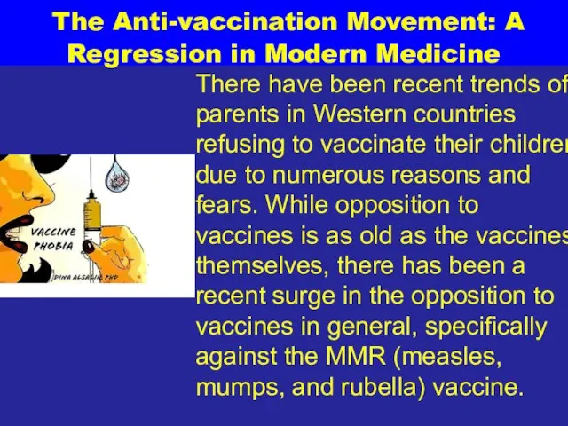 The Anti-vaccination Movement: A Regression in Modern Medicine There have been recent